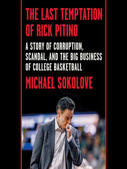 Title details for The Last Temptation of Rick Pitino by Michael Sokolove - Wait list